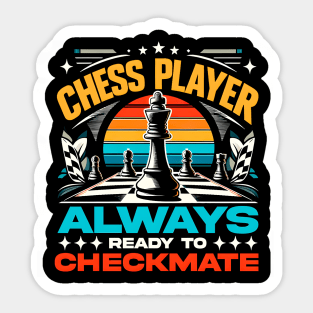 Chess Player Always ready to Checkment | Chess Lover Gift Sticker